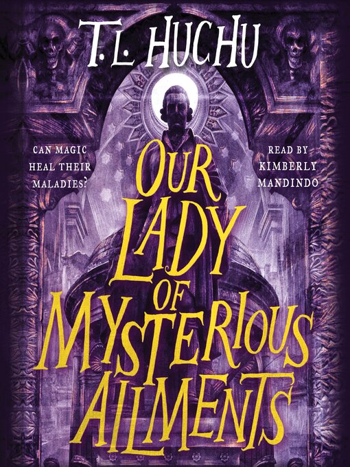 Title details for Our Lady of Mysterious Ailments by T. L. Huchu - Available